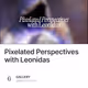 Pixelated Perspectives with Leonidas