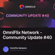 OmniFlix Network - Community Update #40