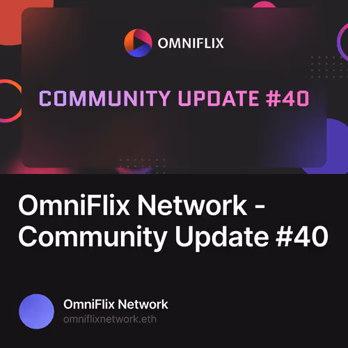 OmniFlix Network - Community Update #40