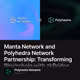 Manta Network and Polyhedra Network Partnership: Transforming Blockchain with zkBridge, Fa
