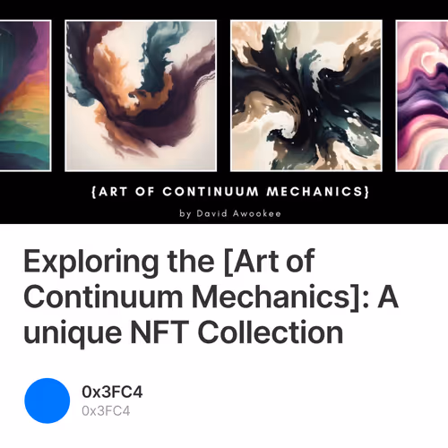 Exploring the [Art of Continuum Mechanics]: A unique NFT Collection