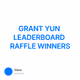 GRANT YUN LEADERBOARD RAFFLE WINNERS