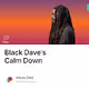 Black Daves Calm Down