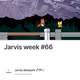 Jarvis week #66