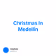 Christmas In Medellín
