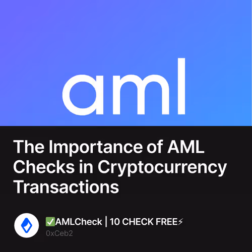 The Importance of AML Checks in Cryptocurrency Transactions