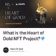 What is the Heart of Gold NFT Project?💎