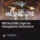 METALCORE: Fight for Intergalactic Dominance