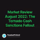 Market Review August 2022 The Tornado Cash Sanctions Fallout