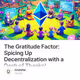 The Gratitude Factor: Spicing Up Decentralization with a Dash of Thanks!