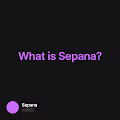 What is Sepana?