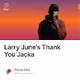 Larry June's Thank You Jacka