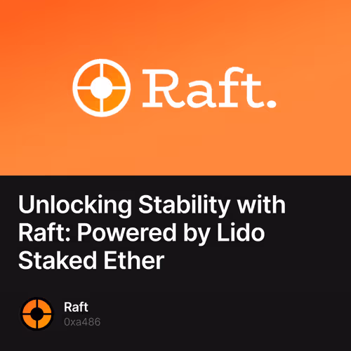 Unlocking Stability with Raft: Powered by Lido Staked Ether