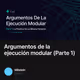 Argumentos de la ejecución modular (Parte 1)