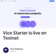 Vice Starter is live on Testnet