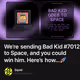 We’re sending Bad Kid #7012 to Space, and you could win him. Here’s how…🚀