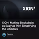 XION: Making Blockchain as Easy as Pie? Simplifying the Complex