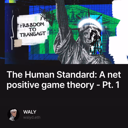The Human Standard: A net positive game theory - Pt. 1