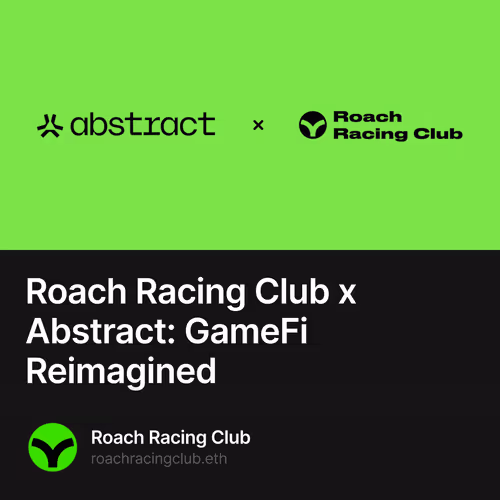 Roach Racing Club x Abstract: GameFi Reimagined