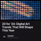 20 for ’24: Digital Art Trends That Will Shape This Year