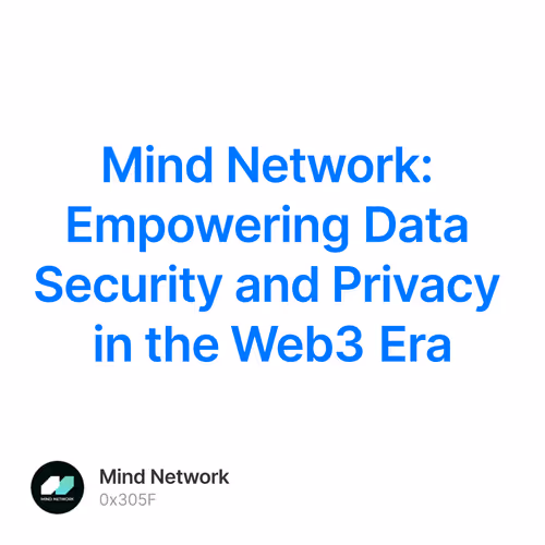 Mind Network: Empowering Data Security and Privacy in the Web3 Era