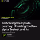 Embracing the Opside Journey: Unveiling the Pre-alpha Testnet and its Incentives