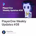 PlayerOne Weekly Updates #38