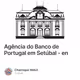 Agência do Banco de Portugal em Setúbal - en