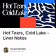 Hot Tears, Cold Lake - Liner Notes