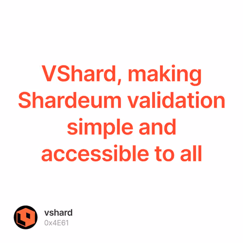 VShard, making Shardeum validation simple and accessible to all