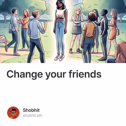 Change your friends