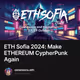 ETH Sofia 2024: Make ETHEREUM CypherPunk Again