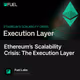 Ethereum’s Scalability Crisis: The Execution Layer