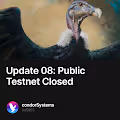 Update 08: Public Testnet Closed