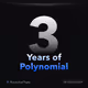 3 years of Polynomial