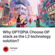 Why OPTOPIA Choose OP stack as the L2 technology solution?