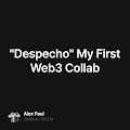 Despecho My First Web3 Collab