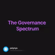 The Governance Spectrum