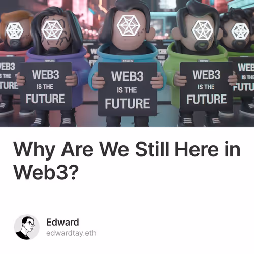 Why Are We Still Here in Web3?