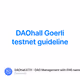 DAOhall Goerli testnet guideline