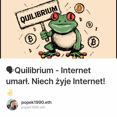 🗣Quilibrium - Internet umarł. Niech żyje Internet! ✌️