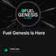 Fuel Genesis Is Here