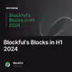 Blockful's Blocks in H1 2024