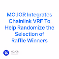 MOJOR Integrates Chainlink VRF To Help Randomize the Selection of Raffle Winners