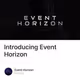 Introducing Event Horizon