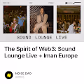 The Spirit of Web3: Sound Lounge Live + Iman Europe