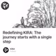 Redefining KIRA: The journey starts with a single step