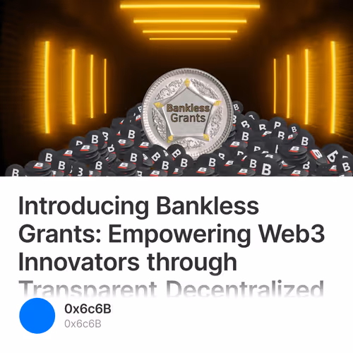 Introducing Bankless Grants: Empowering Web3 Innovators through Transparent Decentralized