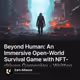 Beyond Human: An Immersive Open-World Survival Game with NFT-driven Gameplay - Written by