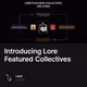 Introducing Lore Featured Collectives